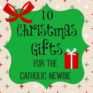 10 Christmas Gifts for RCIA-New Catholics
