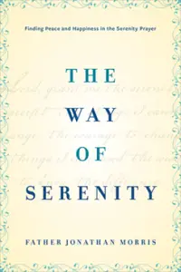 The Way of Serenity by Father Jonathan Morris