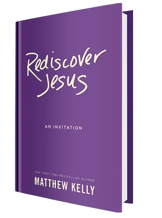 Rediscover Jesus by Matthew Kelly