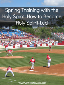 Spring Training with the Holy Spirit by @ACatholicNewbie