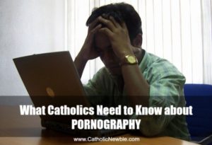 What Catholics Need to Know about Pornography via @ACatholicNewbie